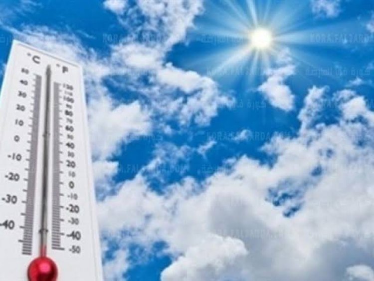 الأرصاد: استمرار لارتفاع درجات الحرارة غدًا